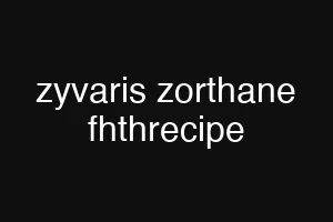 zyvaris zorthane fhthrecipe
